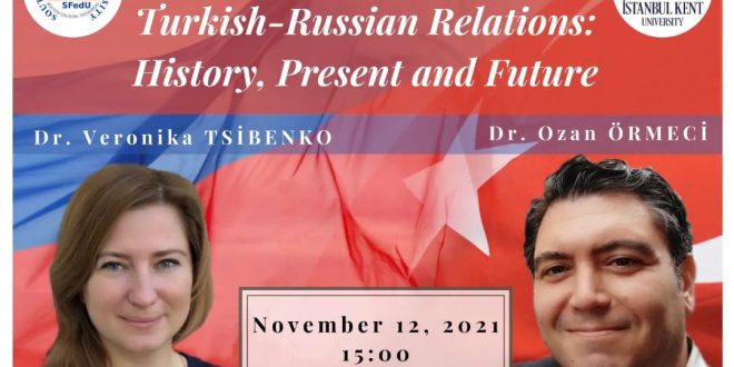YENİ İNGİLİZCE E-KONFERANS: TURKISH-RUSSIAN RELATIONS: HISTORY, PRESENT, AND THE FUTURE